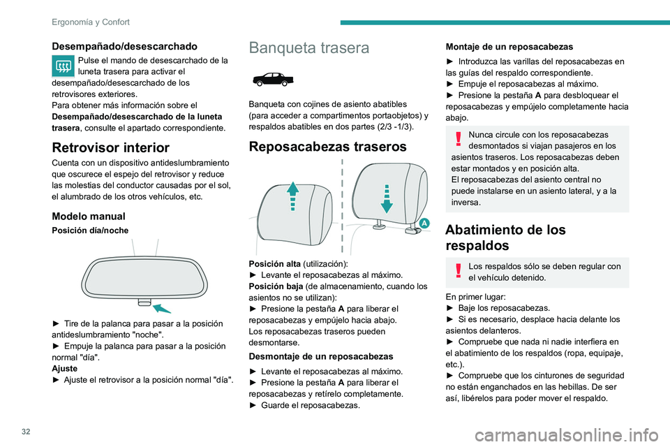 Peugeot Landtrek 2021 Manual del propietario (in Spanish) 32
Ergonomía y Confort
Desempañado/desescarchado
Pulse el mando de desescarchado de la
luneta trasera para activar el
desempañado/desescarchado de los
retrovisores exteriores.
Para obtener más Peugeot Landtrek 2021 Manual del propietario (in Spanish) 32
Ergonomía y Confort
Desempañado/desescarchado
Pulse el mando de desescarchado de la
luneta trasera para activar el
desempañado/desescarchado de los
retrovisores exteriores.
Para obtener más