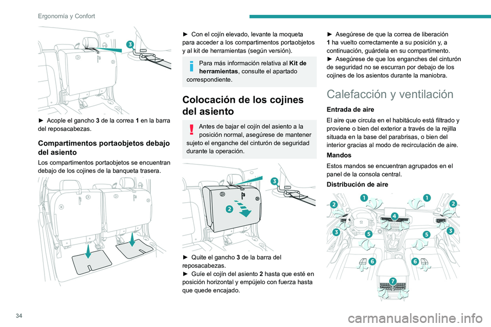 Peugeot Landtrek 2021 Manual del propietario (in Spanish) 34
Ergonomía y Confort
► Acople el gancho 3 de la correa 1 en la barra
del reposacabezas.
Compartimentos portaobjetos debajo
del asiento
Los compartimentos portaobjetos se encuentran
debajo d Peugeot Landtrek 2021 Manual del propietario (in Spanish) 34
Ergonomía y Confort
► Acople el gancho 3 de la correa 1 en la barra
del reposacabezas.
Compartimentos portaobjetos debajo
del asiento
Los compartimentos portaobjetos se encuentran
debajo d