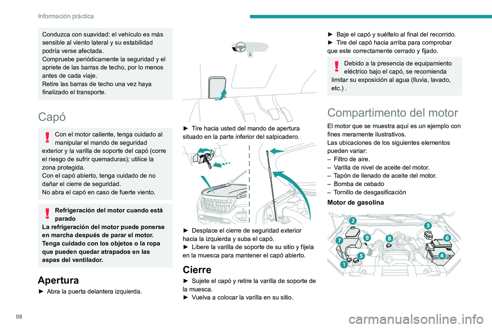 Peugeot Landtrek 2021 Manual del propietario (in Spanish) 98
Información práctica
Conduzca con suavidad: el vehículo es más
sensible al viento lateral y su estabilidad
podría verse afectada.
Compruebe periódicamente la seguridad y el
apriete de las Peugeot Landtrek 2021 Manual del propietario (in Spanish) 98
Información práctica
Conduzca con suavidad: el vehículo es más
sensible al viento lateral y su estabilidad
podría verse afectada.
Compruebe periódicamente la seguridad y el
apriete de las