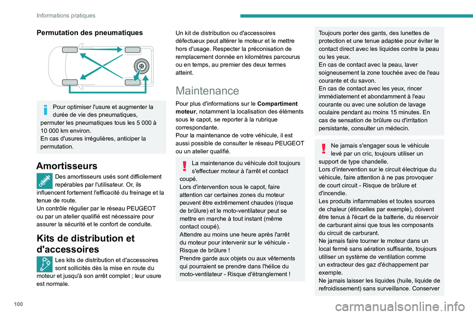 Peugeot Landtrek 2021  Manuel du propriétaire (in French) 100
Informations pratiques
Permutation des pneumatiques 
 
Pour optimiser l'usure et augmenter la 
durée de vie des pneumatiques, 
permuter les pneumatiques tous les 5
  000   à 
10
 
000   km e