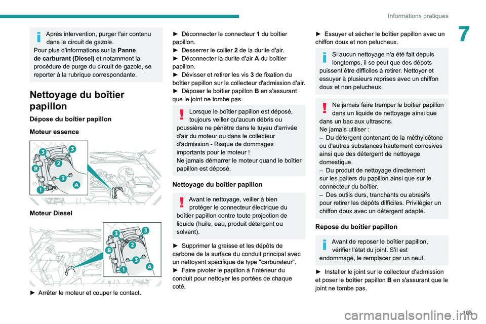 Peugeot Landtrek 2021 Manuel du propriétaire (in French) 105
Informations pratiques
7Après intervention, purger l'air contenu dans le circuit de gazole.
Pour plus d'informations sur la Panne
de carburant (Diesel) et notamment la
procédure de pu Peugeot Landtrek 2021 Manuel du propriétaire (in French) 105
Informations pratiques
7Après intervention, purger l'air contenu dans le circuit de gazole.
Pour plus d'informations sur la Panne
de carburant (Diesel) et notamment la
procédure de pu