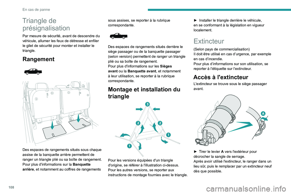 Peugeot Landtrek 2021 Manuel du propriétaire (in French) 108
En cas de panne
Triangle de présignalisation
Par mesure de sécurité, avant de descendre du
véhicule, allumer les feux de détresse et enfiler
le gilet de sécurité pour monter et installer Peugeot Landtrek 2021 Manuel du propriétaire (in French) 108
En cas de panne
Triangle de présignalisation
Par mesure de sécurité, avant de descendre du
véhicule, allumer les feux de détresse et enfiler
le gilet de sécurité pour monter et installer