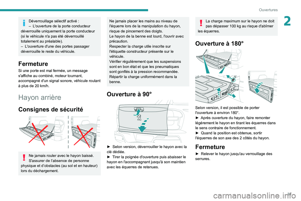 Peugeot Landtrek 2021 Manuel du propriétaire (in French) 23
Ouvertures
2Déverrouillage sélectif activé :
– L'ouverture de la porte conducteur
déverrouille uniquement la porte conducteur
(si le véhicule n'a pas été déverrouillé
totalem Peugeot Landtrek 2021 Manuel du propriétaire (in French) 23
Ouvertures
2Déverrouillage sélectif activé :
– L'ouverture de la porte conducteur
déverrouille uniquement la porte conducteur
(si le véhicule n'a pas été déverrouillé
totalem