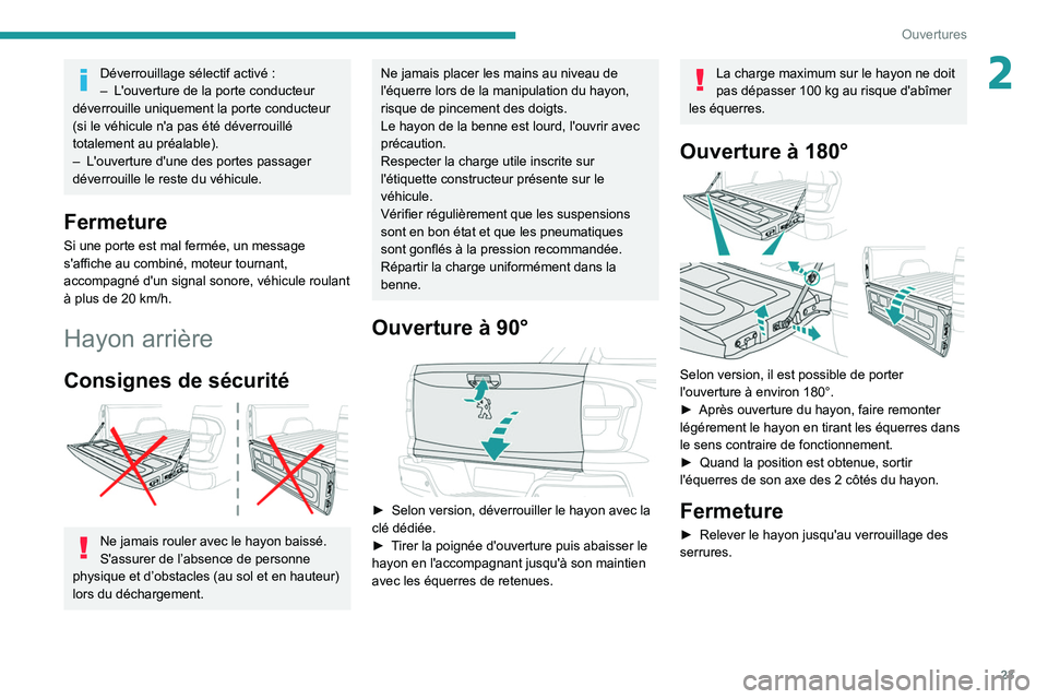 Peugeot Landtrek 2021  Manuel du propriétaire (in French) 23
Ouvertures
2Déverrouillage sélectif activé :
–  L'ouverture de la porte conducteur 
déverrouille uniquement la porte conducteur 
(si le véhicule n'a pas été déverrouillé 
totalem