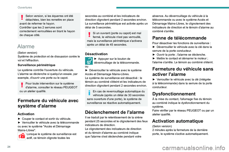 Peugeot Landtrek 2021 Manuel du propriétaire (in French) 24
Ouvertures
Selon version, si les équerres ont été
détachées, bien les remettre en place
avant de refermer le hayon.
Contrôler que les 2
serrures sont
correctement verrouillées en tirant Peugeot Landtrek 2021 Manuel du propriétaire (in French) 24
Ouvertures
Selon version, si les équerres ont été
détachées, bien les remettre en place
avant de refermer le hayon.
Contrôler que les 2
serrures sont
correctement verrouillées en tirant