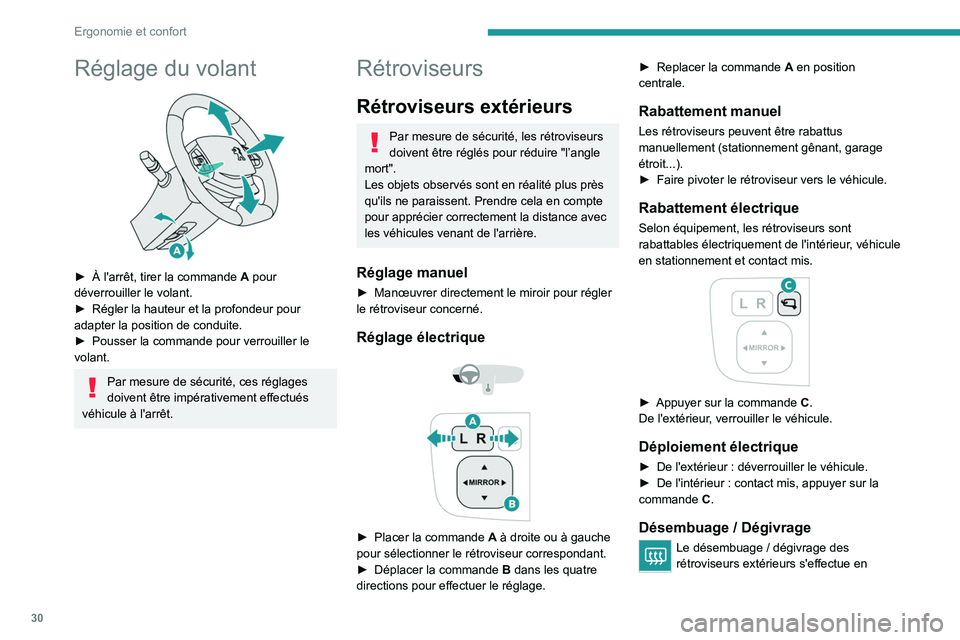 Peugeot Landtrek 2021  Manuel du propriétaire (in French) 30
Ergonomie et confort
Réglage du volant 
 
► À l'arrêt, tirer la commande A pour 
déverrouiller le volant.
►
 
Régler la hauteur et la profondeur pour 
adapter la position de conduite.

