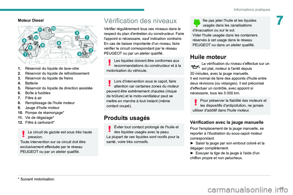 Peugeot Landtrek 2021  Manuel du propriétaire (in French) 95
Informations pratiques
7Moteur Diesel 
 
1.Réservoir du liquide de lave-vitre
2. Réservoir du liquide de refroidissement
3. Réservoir du liquide de freins
4. Batterie
5. Réservoir du liquide de