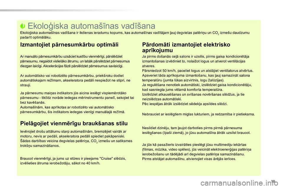 Peugeot 208 2014  Īpašnieka rokasgrāmata (in Latvian) 19
   
 
 
 
 
 
 
 
 
 
 
 
 
 
 
 
 
 
 
 
 
 
 
 
 
 
 
 
 
 
 
 
 
 
 
 
 
 
 
 
 
 
 
 
 
 
 
 
 
 
 
 
 
 
 
 
Ekoloģiska automašīnas vadīšana 
 
Ekoloģiska automašīnas vadīšana ir ikd