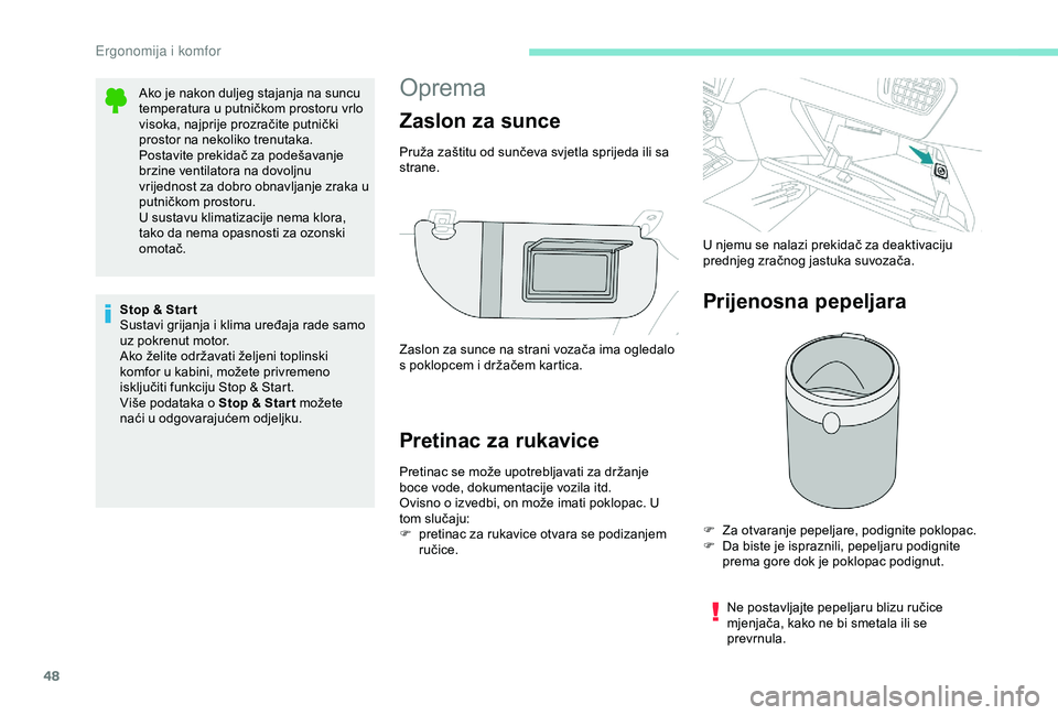 Peugeot 301 2018 Vodič za korisnike (in Croatian) 48
Oprema
Pretinac za rukavice
Pretinac se može upotrebljavati za držanje
boce vode, dokumentacije vozila itd.
Ovisno o izvedbi, on može imati poklopac. U
tom slučaju:
F
p
retinac za rukavice Peugeot 301 2018 Vodič za korisnike (in Croatian) 48
Oprema
Pretinac za rukavice
Pretinac se može upotrebljavati za držanje
boce vode, dokumentacije vozila itd.
Ovisno o izvedbi, on može imati poklopac. U
tom slučaju:
F
p
retinac za rukavice