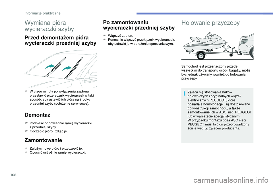 Peugeot 301 2018 Instrukcja Obsługi (in Polish) 108
Wymiana pióra
wycieraczki szyby
Przed demontażem pióra
wycieraczki przedniej szyby
F W ciągu minuty po wyłączeniu zapłonu przestawić przełącznik wycieraczek w taki
sposób, aby usta Peugeot 301 2018 Instrukcja Obsługi (in Polish) 108
Wymiana pióra
wycieraczki szyby
Przed demontażem pióra
wycieraczki przedniej szyby
F W ciągu minuty po wyłączeniu zapłonu przestawić przełącznik wycieraczek w taki
sposób, aby usta