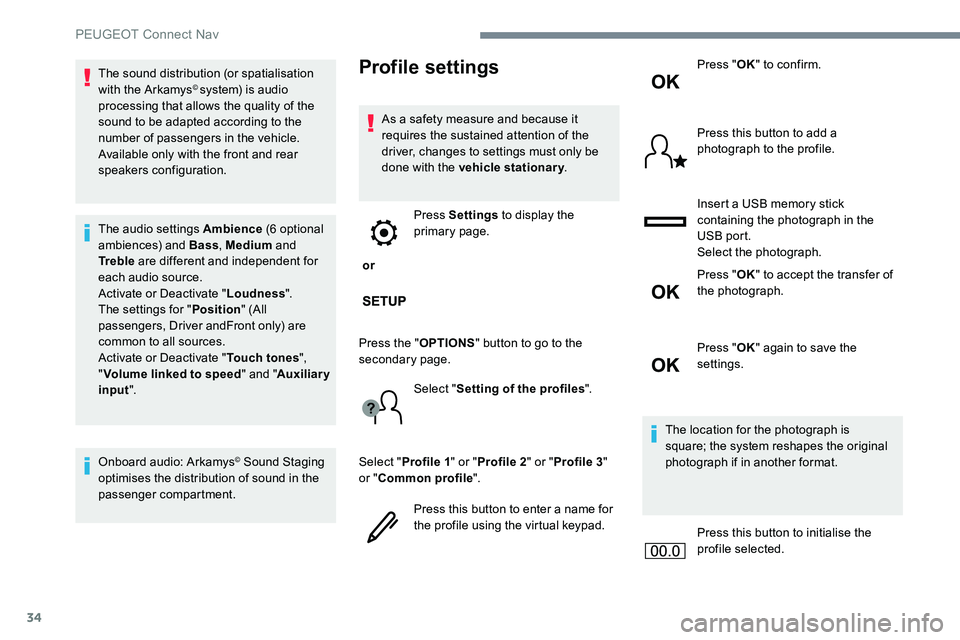 Peugeot 301 2017 Owners Manual 34
The sound distribution (or spatialisation
with the Arkamys© system) is audio
processing that allows the quality of the
sound to be adapted according to the
number of passengers in the vehicle. Peugeot 301 2017 Owners Manual 34
The sound distribution (or spatialisation
with the Arkamys© system) is audio
processing that allows the quality of the
sound to be adapted according to the
number of passengers in the vehicle.