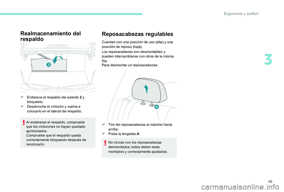 Peugeot 301 2017 Manual del propietario (in Spanish) 49
Realmacenamiento del
respaldo
F Enderece el respaldo del asiento 2 y bloquéelo.
F
D
esabroche el cinturón y vuelva a
colocarlo en el lateral del respaldo.
Al enderezar el respaldo, compruebe Peugeot 301 2017 Manual del propietario (in Spanish) 49
Realmacenamiento del
respaldo
F Enderece el respaldo del asiento 2 y bloquéelo.
F
D
esabroche el cinturón y vuelva a
colocarlo en el lateral del respaldo.
Al enderezar el respaldo, compruebe