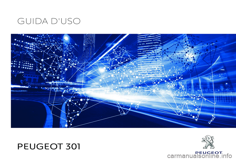 Peugeot 301 2017  Manuale del proprietario (in Italian) PEUGEOT 301
GUIDA D'USO 