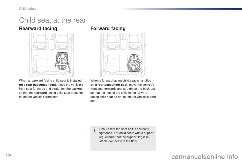 Peugeot 301 2015 Owners Manual 104
301_en_Chap08_securite-enfants_ed01-2014
Child seat at the rear
Rearward facing
When a rear ward facing child seat is installed
on a rear passenger seat, move the vehicle's
front seat for wa Peugeot 301 2015 Owners Manual 104
301_en_Chap08_securite-enfants_ed01-2014
Child seat at the rear
Rearward facing
When a rear ward facing child seat is installed
on a rear passenger seat, move the vehicle's
front seat for wa