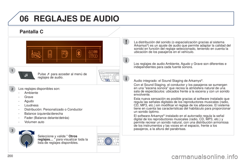 Peugeot 301 2015 Manual del propietario (in Spanish) 06
200
301_es_Chap12a_RD5(RD45)_ed01-2014
Pulse ¯ para acceder al menú de
reglajes de audio.
Los reglajes disponibles son:
-
Ambiente
-
Grave
-
Agudo
-
Loudness
-
Distribución: Personali Peugeot 301 2015 Manual del propietario (in Spanish) 06
200
301_es_Chap12a_RD5(RD45)_ed01-2014
Pulse ¯ para acceder al menú de
reglajes de audio.
Los reglajes disponibles son:
-
Ambiente
-
Grave
-
Agudo
-
Loudness
-
Distribución: Personali