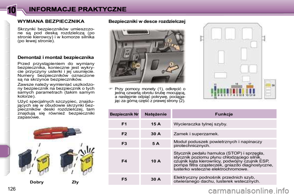 Peugeot 307 2007  Instrukcja Obsługi (in Polish) �1�0
�1�2�6
�W�Y�M�I�A�N�A� �B�E�Z�P�I�E�C�Z�N�I�K�A
�S�k�r�z�y�n�k�i�  �b�e�z�p�i�e�c�z�n�i�k�ó�w�  �u�m�i�e�s�z�c�z�o�-�n�e�  �s"�  �p�o�d�  �d�e�s�k"�  �r�o�z�d�z�i�e�l�c�z"�  �(�p�