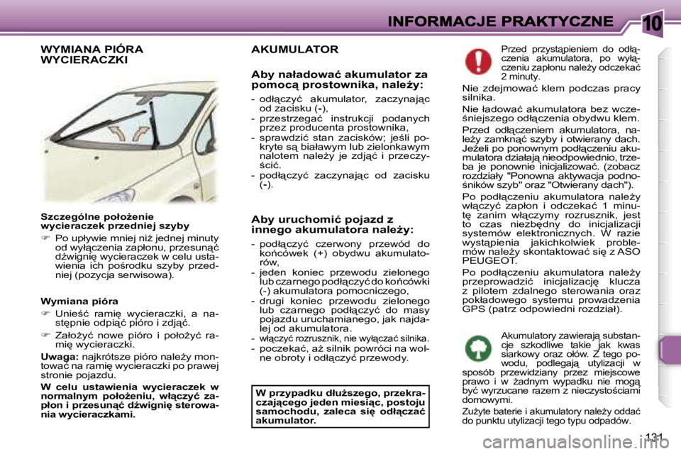 Peugeot 307 2007  Instrukcja Obsługi (in Polish) �1�0
�1�3�1
�S�z�c�z�e�g�ó�l�n�e� �p�o�ł�oG�e�n�i�e� �w�y�c�i�e�r�a�c�z�e�k� �p�r�z�e�d�n�i�e�j� �s�z�y�b�y
��  �P�o� �u�p�ł�y�w�i�e� �m�n�i�e�j� �n�iG� �j�e�d�n�e�j� �m�i�n�u�t�y� �o�d� �w�y�