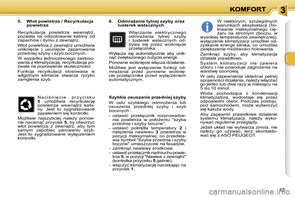 Peugeot 307 2007  Instrukcja Obsługi (in Polish) �4�5
�6�.�  �O�d�m�r�aG�a�n�i�e� �t�y�l�n�e�j� �s�z�y�b�y� �o�r�a�z� �l�u�s�t�e�r�e�k� �w�s�t�e�c�z�n�y�c�h
�W�ł"�c�z�a�n�i�e�  �e�l�e�k�t�r�y�c�z�n�e�g�o� �o�d�m�r�aG�a�n�i�a�  �t�y�l�n�e�j� 