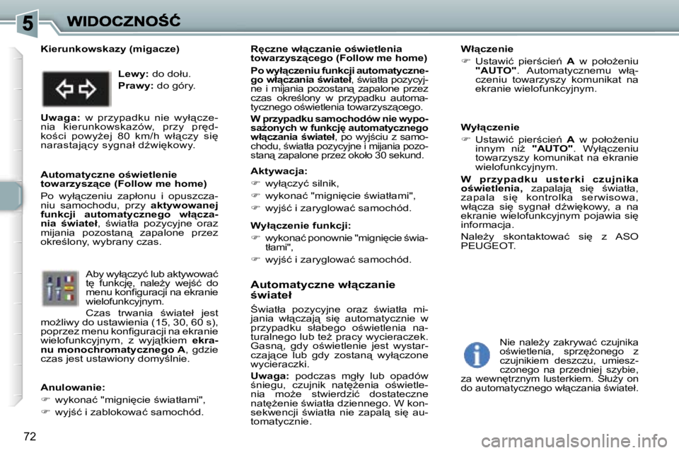 Peugeot 307 2007  Instrukcja Obsługi (in Polish) �7�2
�A�u�t�o�m�a�t�y�c�z�n�e� �w�ł"�c�z�a�n�i�e� ;�w�i�a�t�e�ł
:�w�i�a�t�ł�a�  �p�o�z�y�c�y�j�n�e�  �o�r�a�z�  ;�w�i�a�t�ł�a�  �m�i�-�j�a�n�i�a�  �w�ł"�c�z�a�j"�  �s�i
�  �a�u
