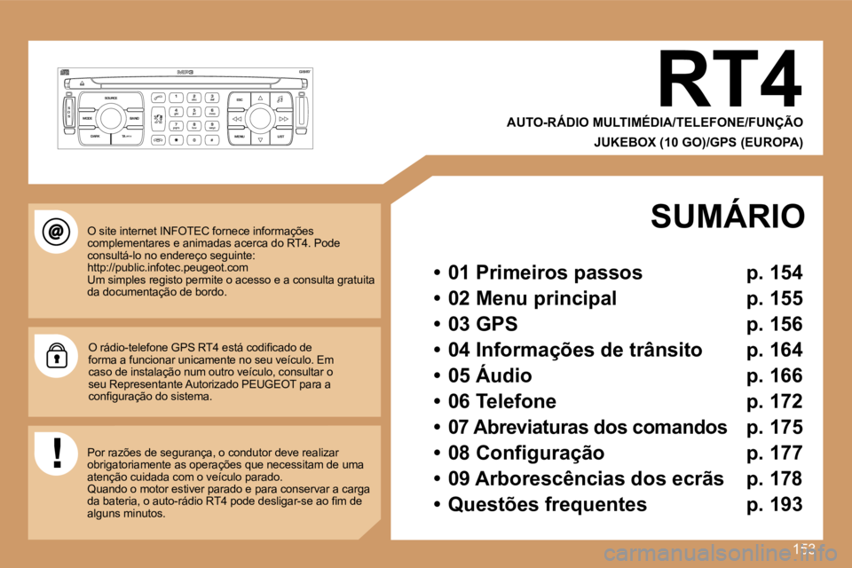 Peugeot 307 2007  Manual do proprietário (in Portuguese) �1�5�3
�S
�O �S �S�O�U�R�C�E
�M�O�D�E �B�A�N�D �E�S�C
�2
�a�b�c
�5
�j�k�l
�8
�t�u�v �3
�d�e�f
�6
�m�n�o
�9
�w�x�y�z
�1 �4
�g�h�i
�7
�p�q�r�s
�0 �# �M�E�N�U �L�I�S�T
�T�A� 
�P�T�Y
�D�A�R�K�R�T�4
�A�U�T