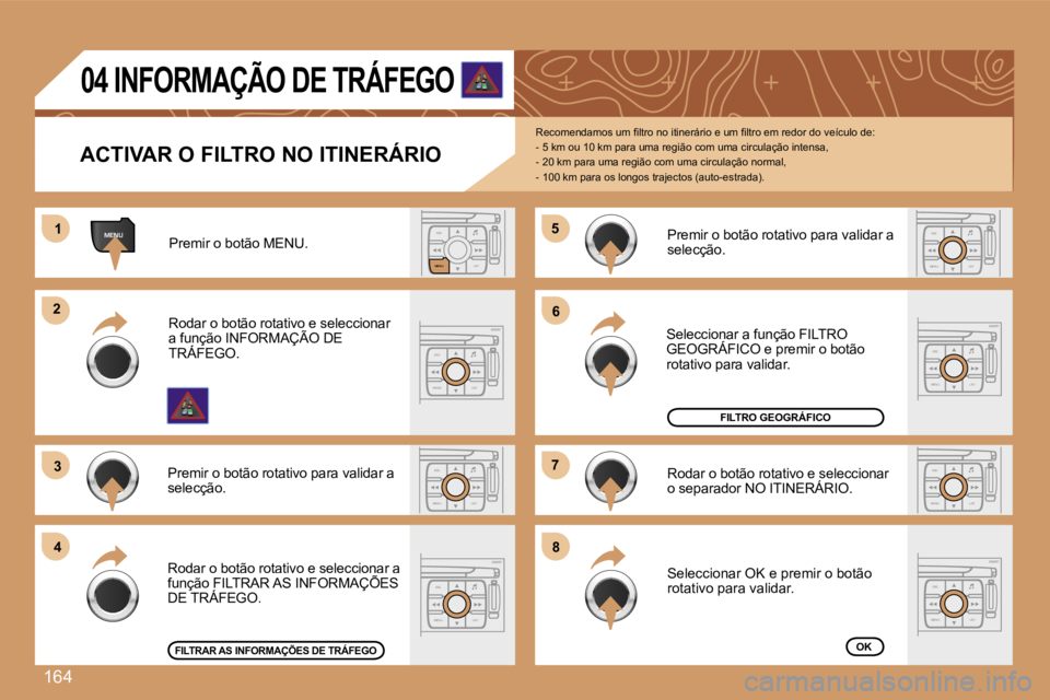 Peugeot 307 2007  Manual do proprietário (in Portuguese) �1�6�4
�E�S�C�L�I�S�T
�M�E�N�U
�M�E�N�U�1�1
�E�S�C
�M�E�N�U �L�I�S�T
�2�2
�3�3
�E�S�C
�M�E�N�U �L�I�S�T
�4�4
�5�5
�E�S�C
�M�E�N�U �L�I�S�T
�6�6
�7�7
�E�S�C
�M�E�N�U �L�I�S�T
�8�8
�E�S�C
�M�E�N�U �L�I�
