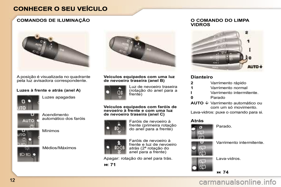 Peugeot 307 2007  Manual do proprietário (in Portuguese) �D�i�a�n�t�e�i�r�o
�2�  �V�a�r�r�i�m�e�n�t�o� �r�á�p�i�d�o� 
�1�  �V�a�r�r�i�m�e�n�t�o� �n�o�r�m�a�l� 
�I� �V�a�r�r�i�m�e�n�t�o� �i�n�t�e�r�m�i�t�e�n�t�e�.
�0�  �P�a�r�a�d�o� 
�A�U�T�O��  �V�a�r�r