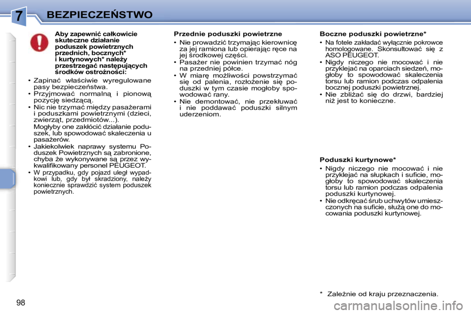 Peugeot 307 2006  Instrukcja Obsługi (in Polish) �7�B�E�Z�P�I�E�C�Z�E0�S�T�W�O
�9�8
�A�b�y� �z�a�p�e�w�n�i�ć� �c�a�ł�k�o�w�i�c�i�e�  
�s�k�u�t�e�c�z�n�e� �d�z�i�a�ł�a�n�i�e� 
�p�o�d�u�s�z�e�k� �p�o�w�i�e�t�r�z�n�y�c�h� 
�p�r�z�e�d�n�i�c�h�,� �b�