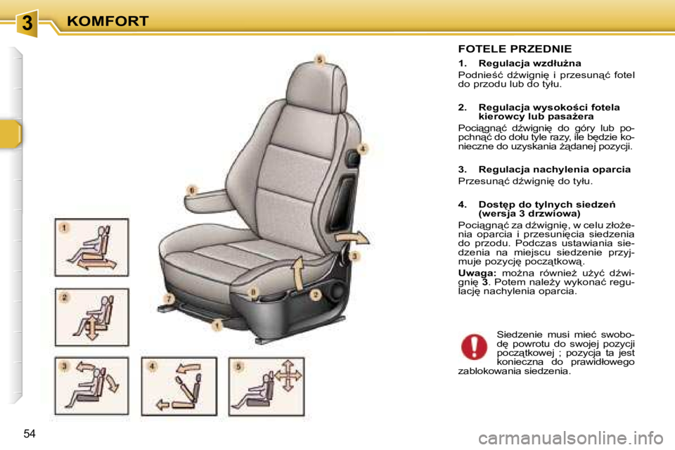 Peugeot 307 2006  Instrukcja Obsługi (in Polish) � � � � � � � � � � � � � � � � � � � � � � � � � � � � � � � � � � � �3� � � � � � � � � � � � � � � � � � � � � � � � � � � � � � � � � � � �K�O�M�F�O�R�T
�5�4
�F�O�T�E�L�E� �P�R�Z�E�D�N�I�E
�1�.�  
