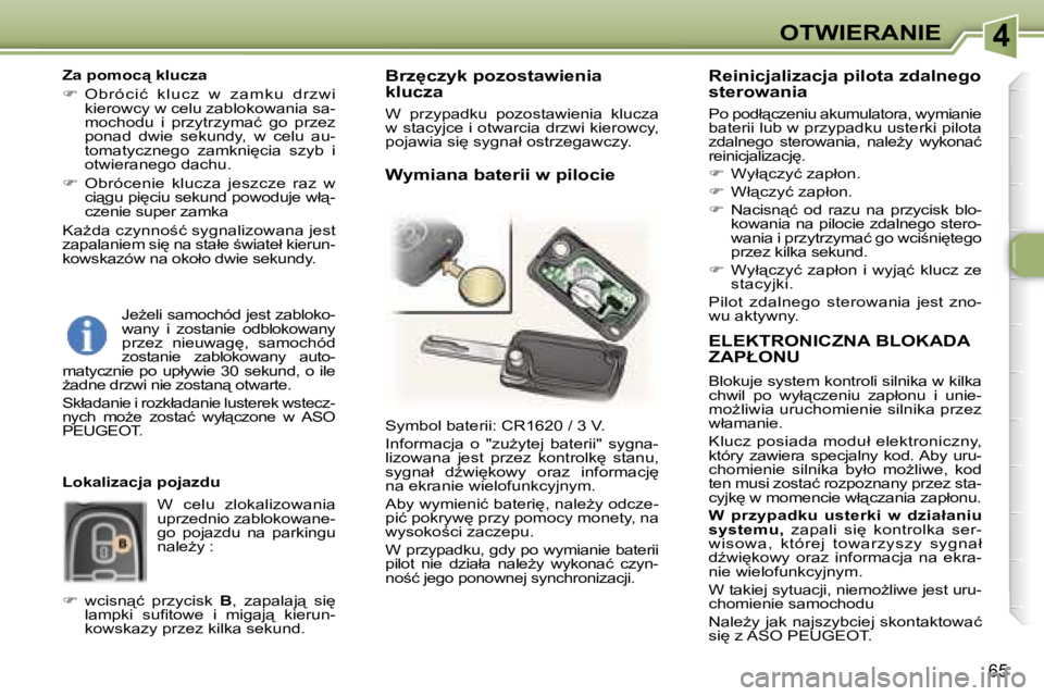 Peugeot 307 2006  Instrukcja Obsługi (in Polish) �4�O�T�W�I�E�R�A�N�I�E
�6�5
�E�L�E�K�T�R�O�N�I�C�Z�N�A� �B�L�O�K�A�D�A�  
�Z�A�P�Ł�O�N�U
�B�l�o�k�u�j�e� �s�y�s�t�e�m� �k�o�n�t�r�o�l�i� �s�i�l�n�i�k�a� �w� �k�i�l�k�a�  
�c�h�w�i�l�  �p�o�  �w�y�ł
