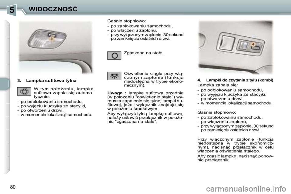 Peugeot 307 2006  Instrukcja Obsługi (in Polish) �5�W�I�D�O�C�Z�N�O:�Ć
�8�0
�3�.�  �L�a�m�p�k�a� �s�u�ﬁ�t�o�w�a� �t�y�l�n�a�U�w�a�g�a�  �:�  �l�a�m�p�k�a�  �s�u�ﬁ�t�o�w�a�  �p�r�z�e�d�n�i�a� 
�(�w� �p�o�ł�oG�e�n�i�u� �"�o;�w�i�e�t�l�e�n