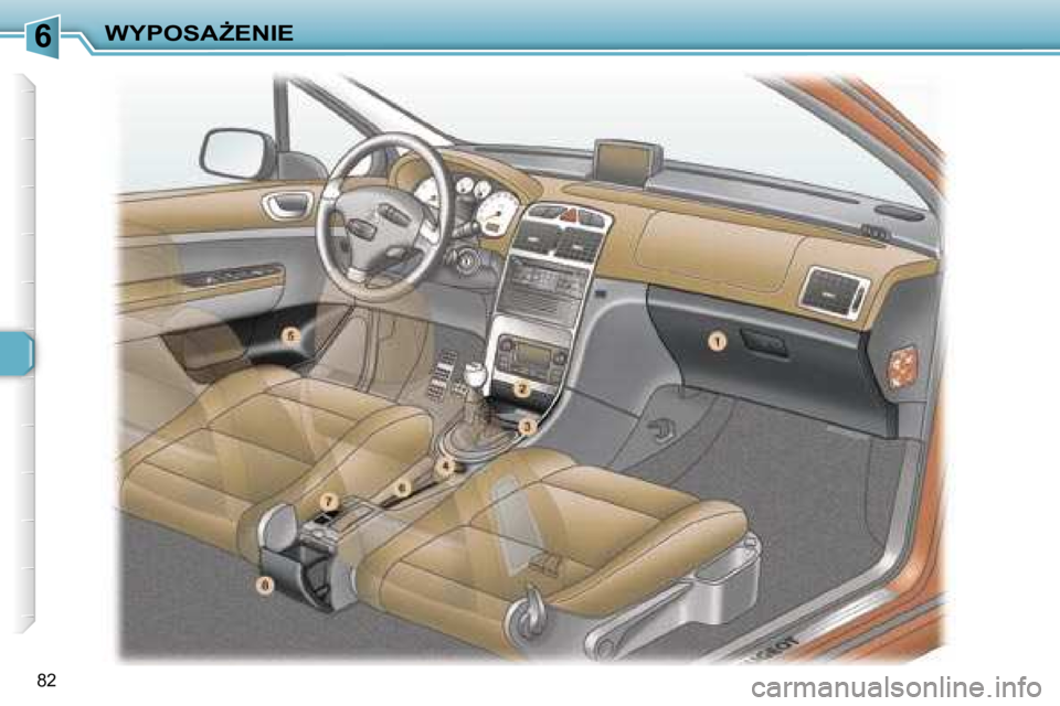 Peugeot 307 2006  Instrukcja Obsługi (in Polish) �6�W�Y�P�O�S�AF�E�N�I�E
�8�2   
