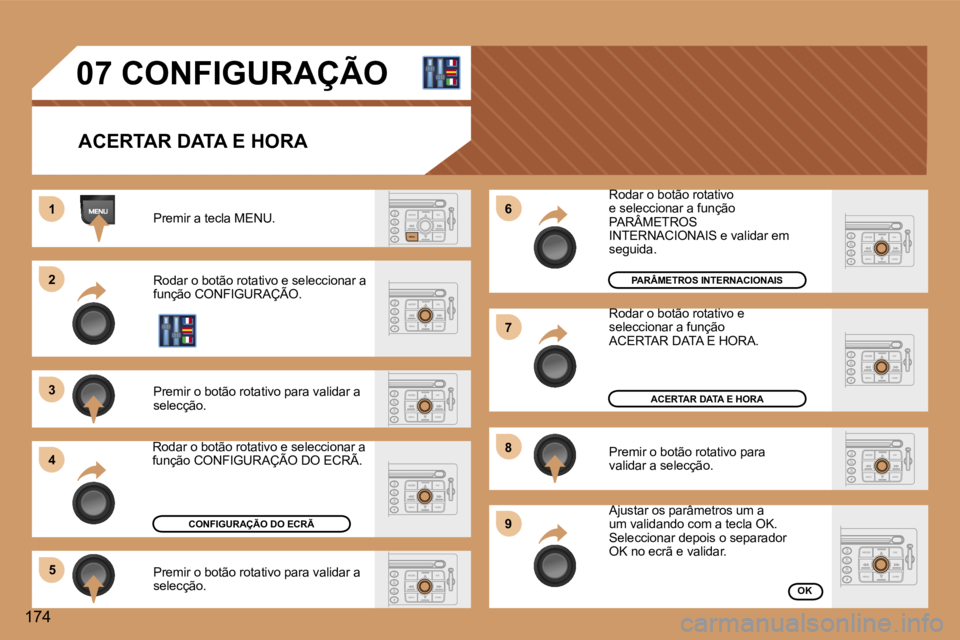 Peugeot 307 2006  Manual do proprietário (in Portuguese) �1 
�2 
�3 
�4�5 �6 
�7 
�8 
�9
�1�7�4 �R�o�d�a�r� �o� �b�o�t�ã�o� �r�o�t�a�t�i�v�o�  
�e� �s�e�l�e�c�c�i�o�n�a�r� �a� �f�u�n�ç�ã�o� 
�P�A�R�Â�M�E�T�R�O�S� 
�I�N�T�E�R�N�A�C�I�O�N�A�I�S� �e� �v�a�