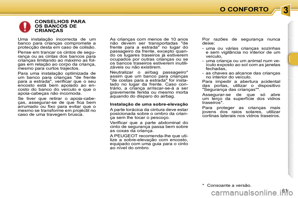 Peugeot 307 2006  Manual do proprietário (in Portuguese) � � � � � � � � � � � � � � � � � � � � � � � � � � � � � � � � � � � � � � � � � � � � � � � � � � � � � � � � � � � � � � � � � � � � � � �3�O� �C�O�N�F�O�R�T�O
�6�1
�C�O�N�S�E�L�H�O�S� �P�A�R�A�  
