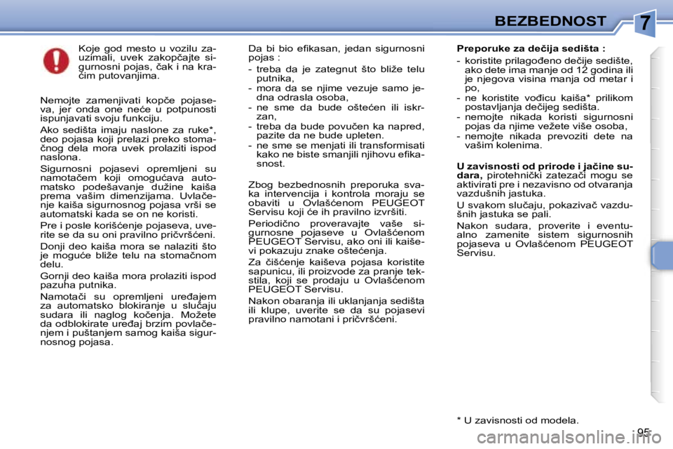 Peugeot 307 2006  Упутство за употребу (in Serbian) �7�B�E�Z�B�E�D�N�O�S�T� 
�9�5
�K�o�j�e�  �g�o�d�  �m�e�s�t�o�  �u�  �v�o�z�i�l�u�  �z�a�- 
�u�z�i�m�a�l�i�,�  �u�v�e�k�  �z�a�k�o�p�č�a�j�t�e�  �s�i�-
�g�u�r�n�o�s�n�i� �p�o�j�a�s�,� �č�a�k� �i� �n�