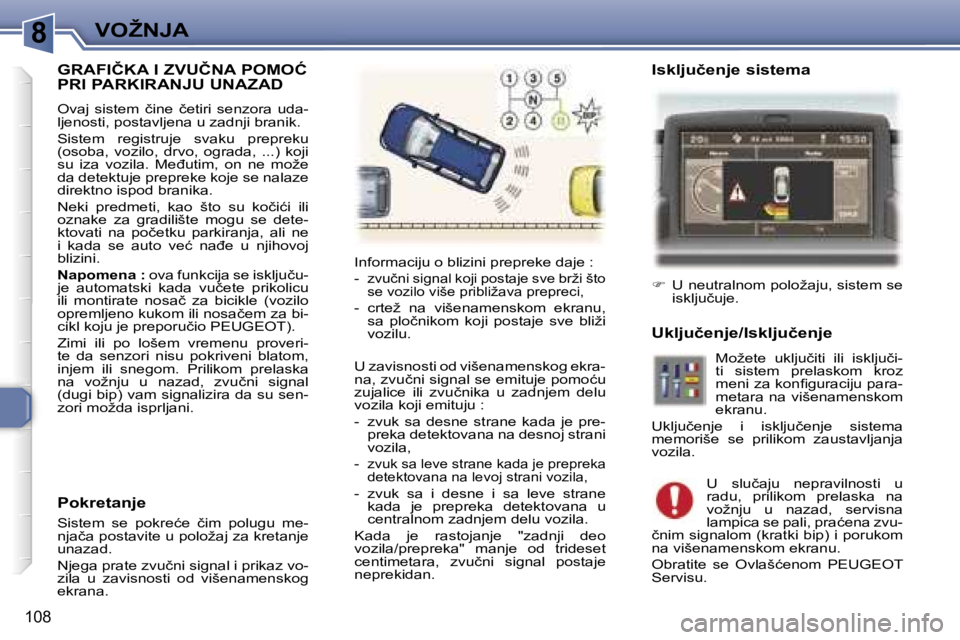 Peugeot 307 2006  Упутство за употребу (in Serbian) �8�V�O�Ž�N�J�A� 
�1�0�8
�G�R�A�F�I�Č�K�A� �I� �Z�V�U�Č�N�A� �P�O�M�O�Ć�  
�P�R�I� �P�A�R�K�I�R�A�N�J�U� �U�N�A�Z�A�D
�O�v�a�j�  �s�i�s�t�e�m�  �č�i�n�e�  �č�e�t�i�r�i�  �s�e�n�z�o�r�a�  �u�d�a�-