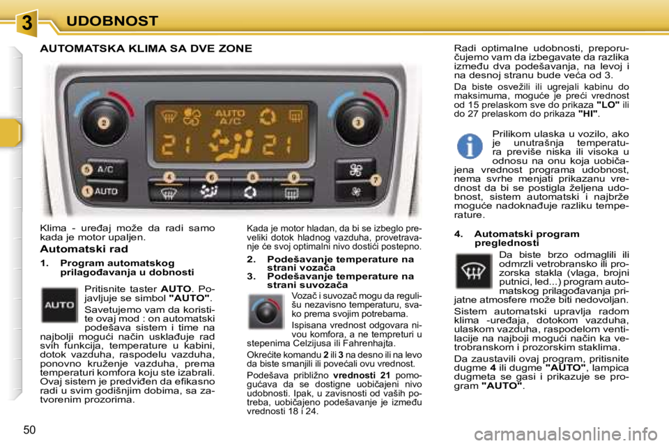 Peugeot 307 2006  Упутство за употребу (in Serbian) � �3� �U�D�O�B�N�O�S�T
�5�0
�K�l�i�m�a�  �-�  �u�r�e�đ�a�j�  �m�o�ž�e�  �d�a�  �r�a�d�i�  �s�a�m�o�  
�k�a�d�a� �j�e� �m�o�t�o�r� �u�p�a�l�j�e�n�.� �K�a�d�a� �j�e� �m�o�t�o�r� �h�l�a�d�a�n�,� �d�a� 