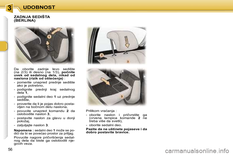 Peugeot 307 2006  Упутство за употребу (in Serbian) � �3� �U�D�O�B�N�O�S�T
�5�6
�D�a�  �o�b�o�r�i�t�e�  �z�a�d�n�j�e�  �l�e�v�o�  �s�e�d�i�š�t�e 
�(�n�a�  �2�/�3�)�  �i�l�i�  �d�e�s�n�o�  �(�n�a�  �1�/�3�)�,� �p�o�č�n�i�t�e� 
�u�v�e�k�  �o�d�  �s�e�d