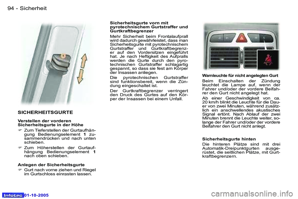 Peugeot 307 2005.5  Betriebsanleitung (in German) �S�i�c�h�e�r�h�e�i�t�9�4 �-
�0�1�-�1�0�-�2�0�0�5
�9�5�S�i�c�h�e�r�h�e�i�t�-
�0�1�-�1�0�-�2�0�0�5
�S�I�C�H�E�R�H�E�I�T�S�G�U�R�T�E
�V�e�r�s�t�e�l�l�e�n� �d�e�r� �v�o�r�d�e�r�e�n�  
�S�i�c�h�e�r�h�e�i�t