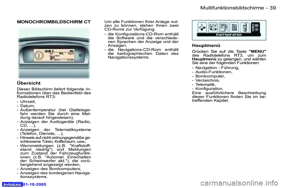 Peugeot 307 2005.5  Betriebsanleitung (in German) �M�u�l�t�i�f�u�n�k�t�i�o�n�s�b�i�l�d�s�c�h�i�r�m�e�3�8 �-
�0�1�-�1�0�-�2�0�0�5
�3�9�M�u�l�t�i�f�u�n�k�t�i�o�n�s�b�i�l�d�s�c�h�i�r�m�e�-
�0�1�-�1�0�-�2�0�0�5
�M�O�N�O�C�H�R�O�M�B�I�L�D�S�C�H�I�R�M� �C�