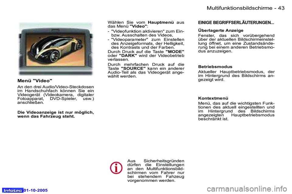 Peugeot 307 2005.5  Betriebsanleitung (in German) �M�u�l�t�i�f�u�n�k�t�i�o�n�s�b�i�l�d�s�c�h�i�r�m�e�4�2 �-
�0�1�-�1�0�-�2�0�0�5
�4�3�M�u�l�t�i�f�u�n�k�t�i�o�n�s�b�i�l�d�s�c�h�i�r�m�e�-
�0�1�-�1�0�-�2�0�0�5
�E�I�N�I�G�E� �B�E�G�R�I�F�F�S�E�R�L�Ä�U�T