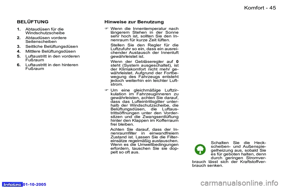 Peugeot 307 2005.5  Betriebsanleitung (in German) �K�o�m�f�o�r�t�4�4 �-
�0�1�-�1�0�-�2�0�0�5
�4�5�K�o�m�f�o�r�t�-
�0�1�-�1�0�-�2�0�0�5
�B�E�L�Ü�F�T�U�N�G
�1�.�  �A�b�t�a�u�d�ü�s�e�n� �f�ü�r� �d�i�e
�W�i�n�d�s�c�h�u�t�z�s�c�h�e�i�b�e� 
�2�. �  �A�b