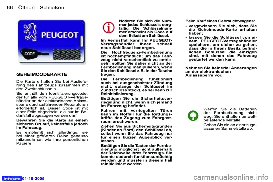 Peugeot 307 2005.5  Betriebsanleitung (in German) �Ö�f�f�n�e�n� �-� �S�c�h�l�i�e�ß�e�n�6�6 �-
�0�1�-�1�0�-�2�0�0�5
�6�7�Ö�f�f�n�e�n� �-� �S�c�h�l�i�e�ß�e�n�-
�0�1�-�1�0�-�2�0�0�5
�N�o�t�i�e�r�e�n�  �S�i�e�  �s�i�c�h�  �d�i�e�  �N�u�m�- 
�m�e�r� �