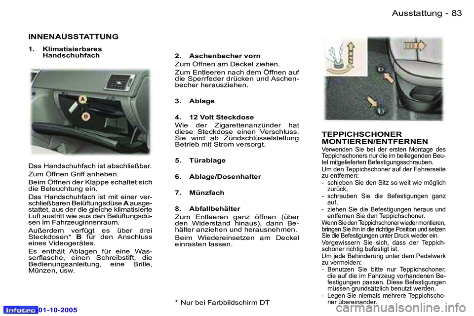 Peugeot 307 2005.5  Betriebsanleitung (in German) �A�u�s�s�t�a�t�t�u�n�g�8�2 �-
�0�1�-�1�0�-�2�0�0�5
�8�3�A�u�s�s�t�a�t�t�u�n�g�-
�0�1�-�1�0�-�2�0�0�5
�I�N�N�E�N�A�U�S�S�T�A�T�T�U�N�G� 
�1�.�  �K�l�i�m�a�t�i�s�i�e�r�b�a�r�e�s� �H�a�n�d�s�c�h�u�h�f�a�
