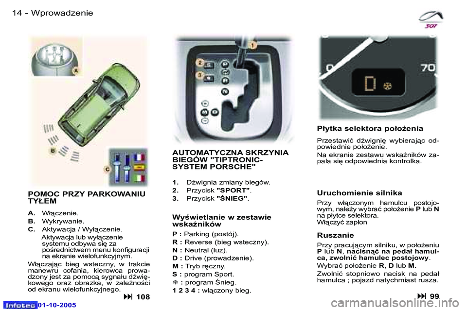 Peugeot 307 2005.5  Instrukcja Obsługi (in Polish) �1�4 �-
�0�1�-�1�0�-�2�0�0�5
�1�5
�-
�0�1�-�1�0�-�2�0�0�5
�W�p�r�o�w�a�d�z�e�n�i�e
�A�U�T�O�M�A�T�Y�C�Z�N�A� �S�K�R�Z�Y�N�I�A�  
�B�I�E�G�Ó�W� �"�T�I�P�T�R�O�N�I�C�-
�S�Y�S�T�E�M� �P�O�R�S�C�H�E�