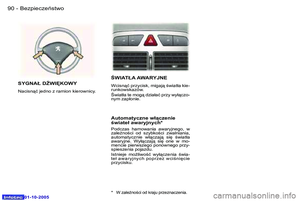Peugeot 307 2005.5  Instrukcja Obsługi (in Polish) �B�e�z�p�i�e�c�z�e1�s�t�w�o�9�0 �-
�0�1�-�1�0�-�2�0�0�5
�9�1�B�e�z�p�i�e�c�z�e1�s�t�w�o�-
�0�1�-�1�0�-�2�0�0�5
:�W�I�A�T�Ł�A� �A�W�A�R�Y�J�N�E
�W�c�i�s�n"�ć� �p�r�z�y�c�i�s�k�,� �m�i�g�a�j&