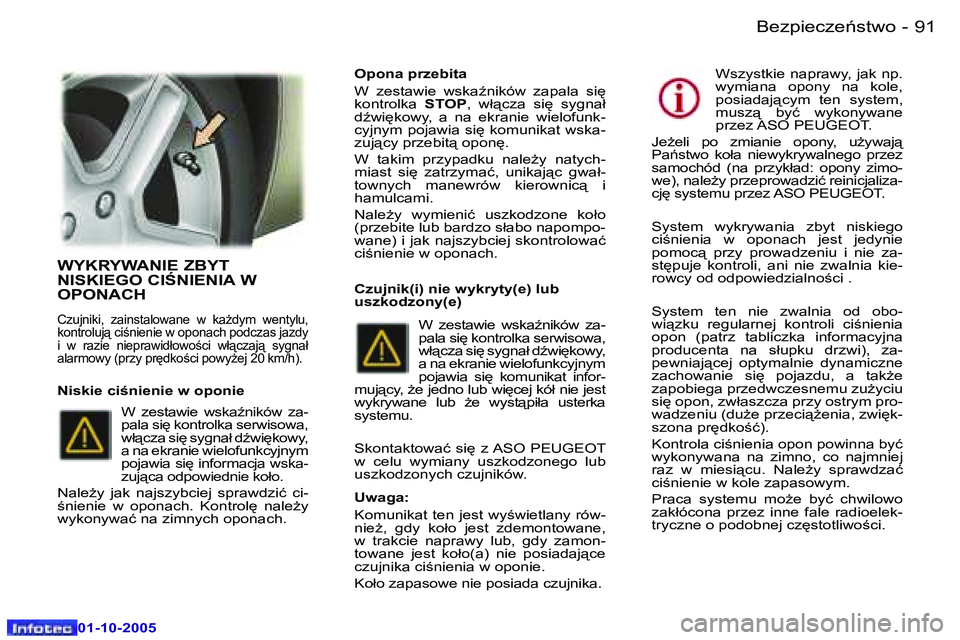 Peugeot 307 2005.5  Instrukcja Obsługi (in Polish) �B�e�z�p�i�e�c�z�e1�s�t�w�o�9�0 �-
�0�1�-�1�0�-�2�0�0�5
�9�1�B�e�z�p�i�e�c�z�e1�s�t�w�o�-
�0�1�-�1�0�-�2�0�0�5
�W�Y�K�R�Y�W�A�N�I�E� �Z�B�Y�T�  
�N�I�S�K�I�E�G�O� �C�I:�N�I�E�N�I�A� �W� 
�O�P�O�N�A