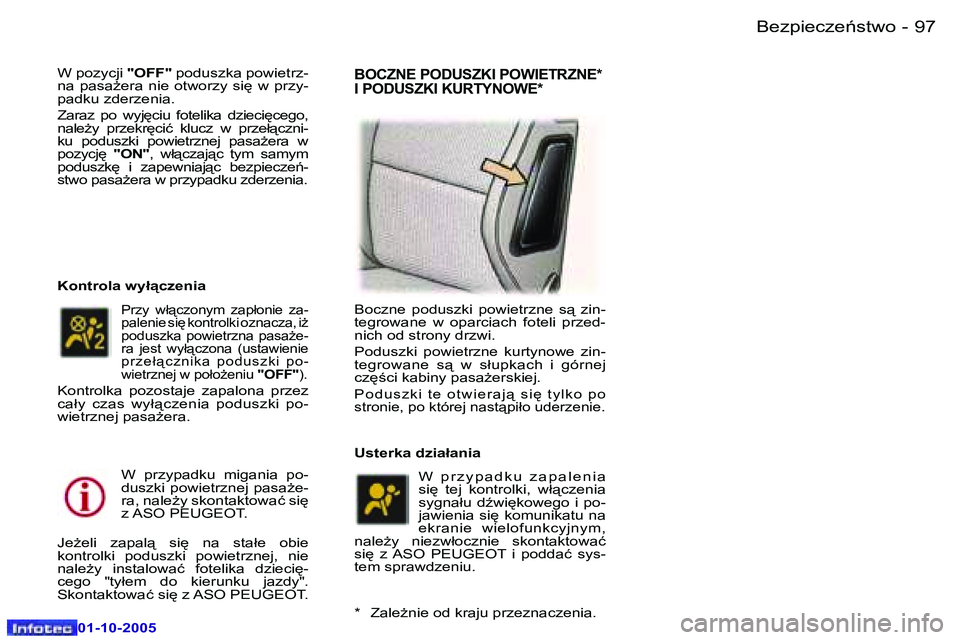 Peugeot 307 2005.5  Instrukcja Obsługi (in Polish) �B�e�z�p�i�e�c�z�e1�s�t�w�o�9�6 �-
�0�1�-�1�0�-�2�0�0�5
�9�7�B�e�z�p�i�e�c�z�e1�s�t�w�o�-
�0�1�-�1�0�-�2�0�0�5
�W� �p�o�z�y�c�j�i� �"�O�F�F�"� �p�o�d�u�s�z�k�a� �p�o�w�i�e�t�r�z�-
�n�a�  �p�