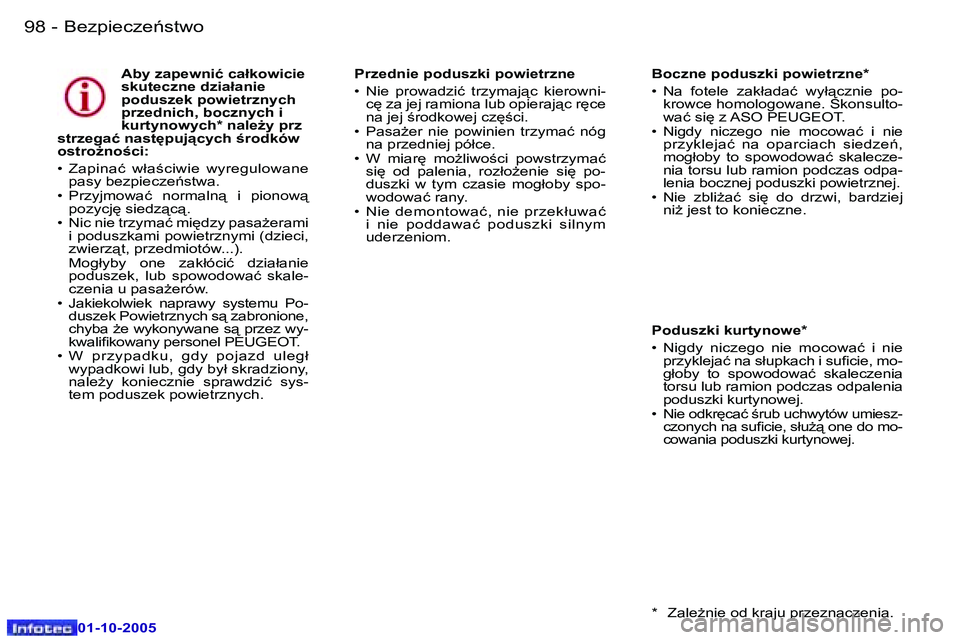 Peugeot 307 2005.5  Instrukcja Obsługi (in Polish) �B�e�z�p�i�e�c�z�e1�s�t�w�o�9�8 �-
�0�1�-�1�0�-�2�0�0�5
�A�b�y� �z�a�p�e�w�n�i�ć� �c�a�ł�k�o�w�i�c�i�e�  
�s�k�u�t�e�c�z�n�e� �d�z�i�a�ł�a�n�i�e� 
�p�o�d�u�s�z�e�k� �p�o�w�i�e�t�r�z�n�y�c�h� 
�p�r