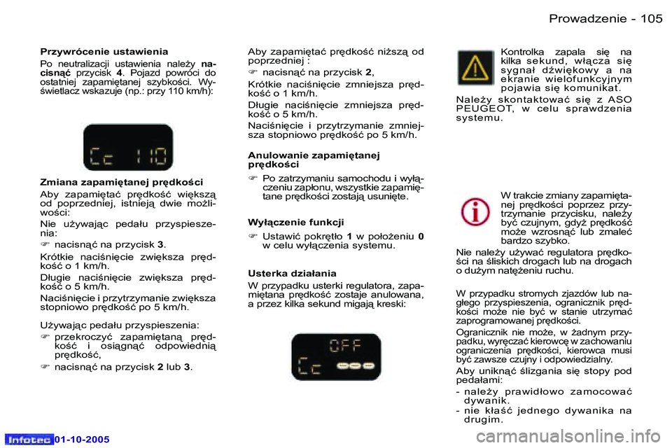 Peugeot 307 2005.5  Instrukcja Obsługi (in Polish) �P�r�o�w�a�d�z�e�n�i�e�1�0�4 �-
�0�1�-�1�0�-�2�0�0�5
�1�0�5�P�r�o�w�a�d�z�e�n�i�e�-
�0�1�-�1�0�-�2�0�0�5
�A�n�u�l�o�w�a�n�i�e� �z�a�p�a�m�i
�t�a�n�e�j�  
�p�r
�d�k�o�c�i 
�F�  �P�o� �z�a�t�r�z�y�m