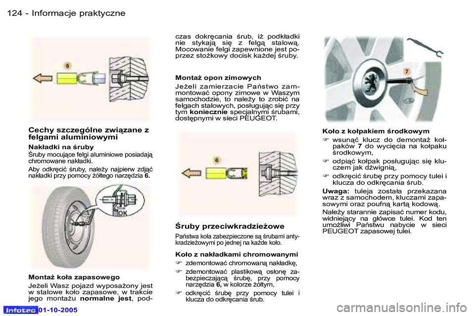 Peugeot 307 2005.5  Instrukcja Obsługi (in Polish) �I�n�f�o�r�m�a�c�j�e� �p�r�a�k�t�y�c�z�n�e�1�2�4 �-
�0�1�-�1�0�-�2�0�0�5
�1�2�5�I�n�f�o�r�m�a�c�j�e� �p�r�a�k�t�y�c�z�n�e�-
�0�1�-�1�0�-�2�0�0�5
�C�e�c�h�y� �s�z�c�z�e�g�ó�l�n�e� �z�w�i"�z�a�n�e